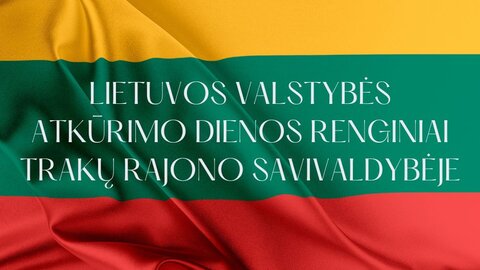 2024 m. Trakų rajono savivaldybėje organizuojami Vasario 16-osios minėjimo renginiai
