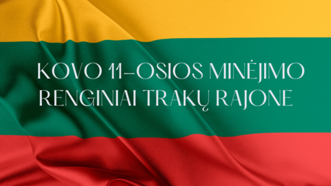 Kovo 11-osios minėjimo renginiai Trakų rajone