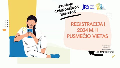 Paskelbta registracija į 2024 m. II pusmečio Jaunimo savanoriškos tarnybos vietas