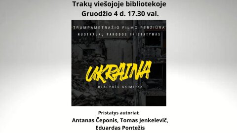 Kviečiame į trumpametražio filmo „Ukraina. Realybės akimirka“ peržiūrą ir fotoparodą