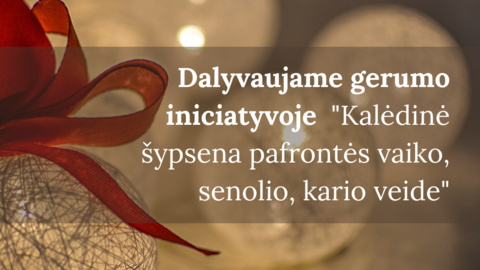Dalyvaujame gerumo iniciatyvoje "Kalėdinė šypsena pafrontės vaiko, senolio, kario veide"