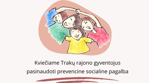 Trakų rajono gyventojai kviečiami pasinaudoti prevencine socialine pagalba