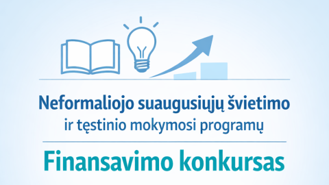 Neformaliojo suaugusiųjų švietimo ir tęstinio mokymosi programų finansavimo konkursas