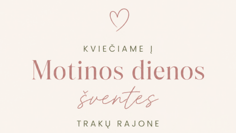 Motinos dienos renginiai Trakų rajone