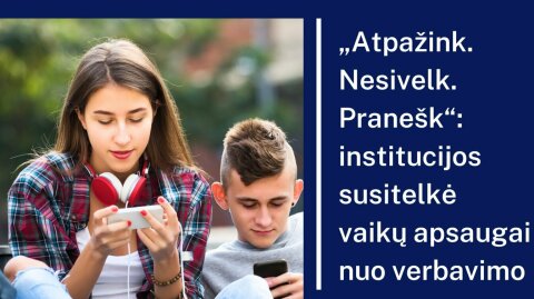 ATPAŽINK. NESIVELK. PRANEŠK: stiprinama vaikų apsauga nuo verbavimo