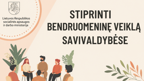 Kvietimas teikti paraiškas „Stiprinti bendruomeninę veiklą savivaldybėse“