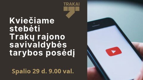 Trakų rajono savivaldybės tarybos posėdžio tiesioginė transliacija